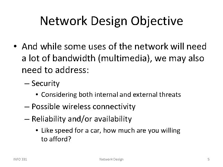 Network Design Objective • And while some uses of the network will need a