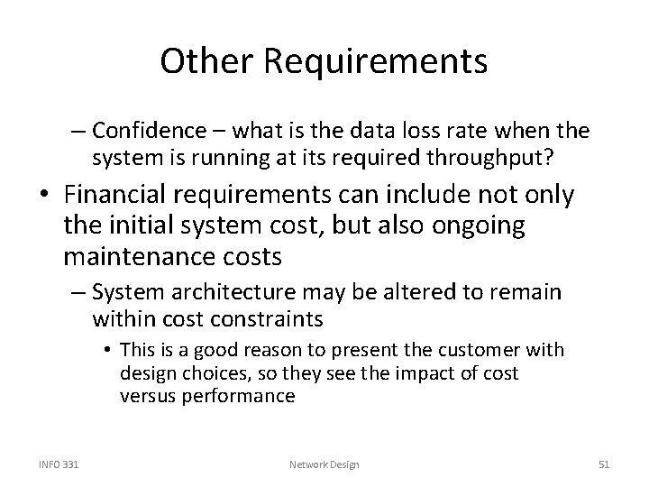 Other Requirements – Confidence – what is the data loss rate when the system