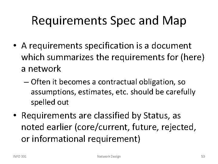 Requirements Spec and Map • A requirements specification is a document which summarizes the