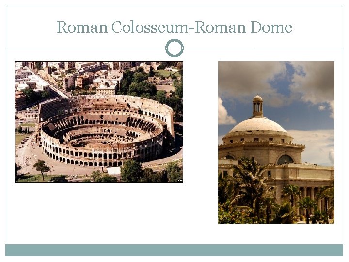 Roman Colosseum-Roman Dome Roman Colosseum-Roman Dome