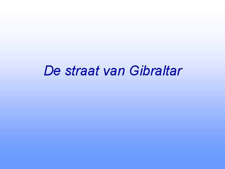 De straat van Gibraltar 