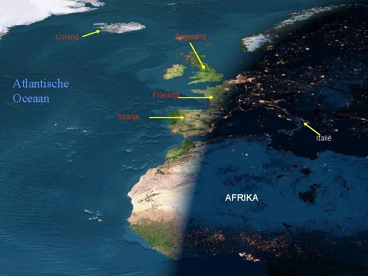 IJsland Engeland Atlantische Oceaan Frankrijk Spanje Italië AFRIKA 