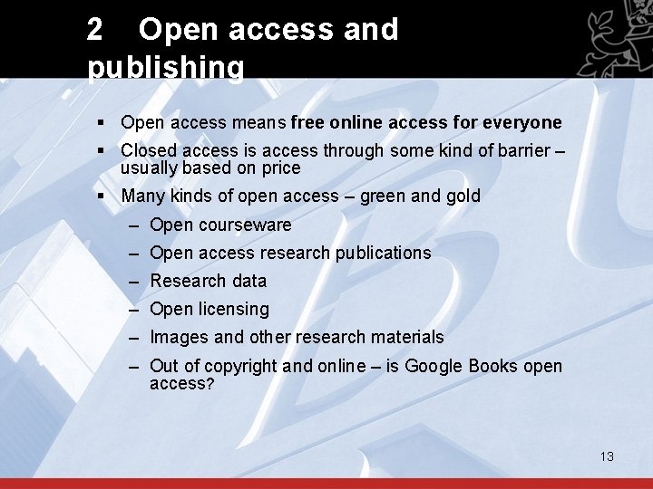 2 Open access and publishing § Open access means free online access for everyone