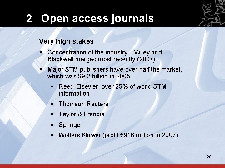 2 Open access journals Very high stakes § Concentration of the industry – Wiley