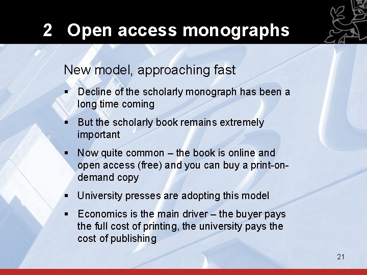 2 Open access monographs New model, approaching fast § Decline of the scholarly monograph