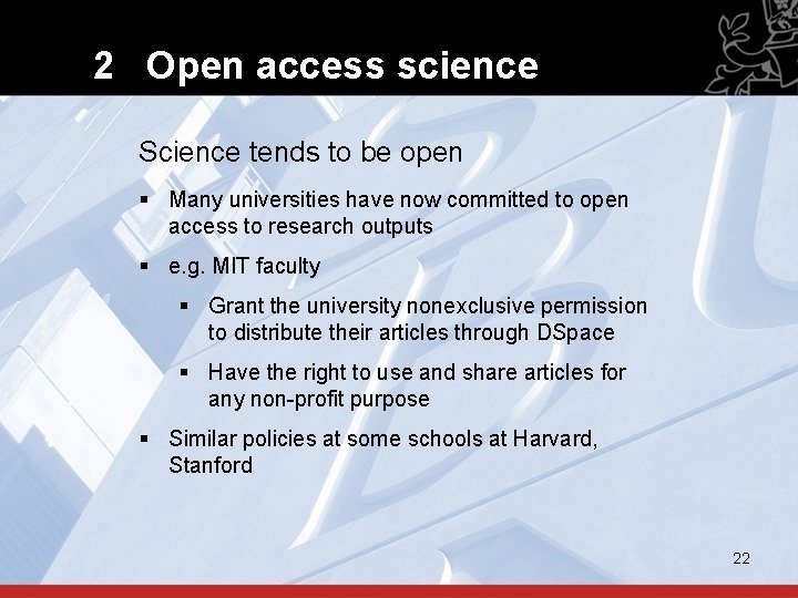 2 Open access science Science tends to be open § Many universities have now