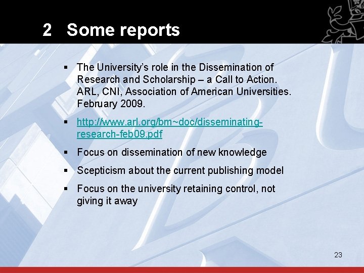 2 Some reports § The University’s role in the Dissemination of Research and Scholarship