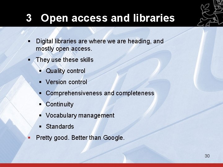 3 Open access and libraries § Digital libraries are where we are heading, and