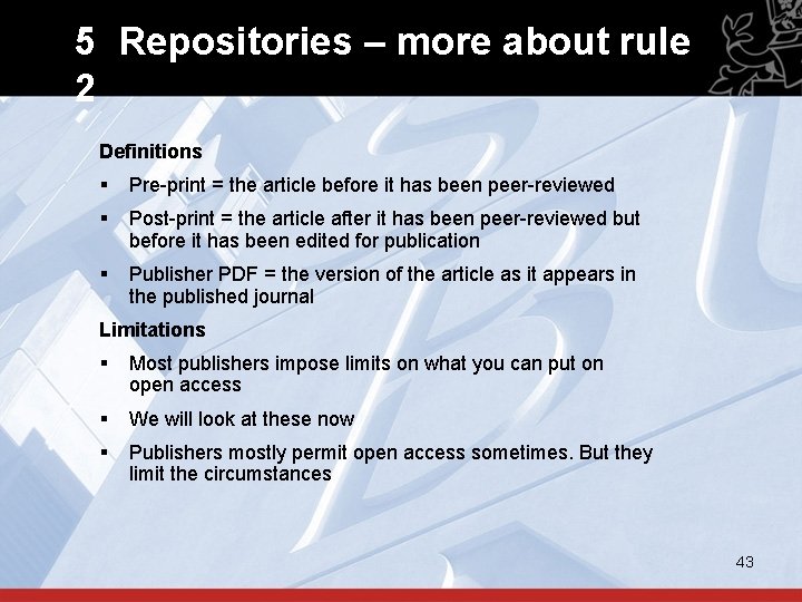 5 Repositories – more about rule 2 Definitions § Pre-print = the article before