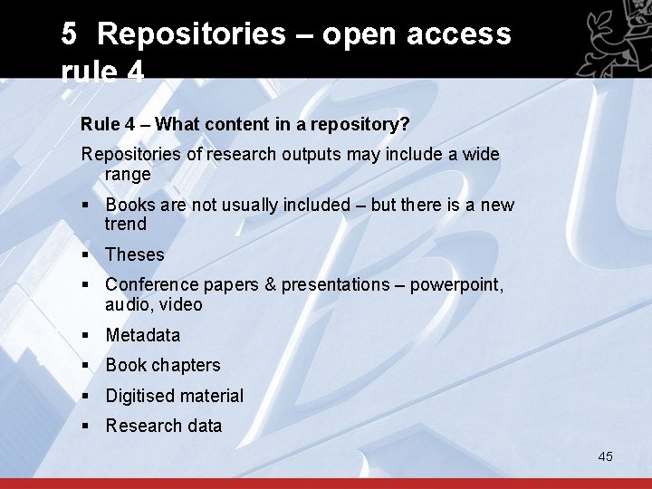 5 Repositories – open access rule 4 Rule 4 – What content in a