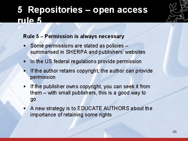 5 Repositories – open access rule 5 Rule 5 – Permission is always necessary