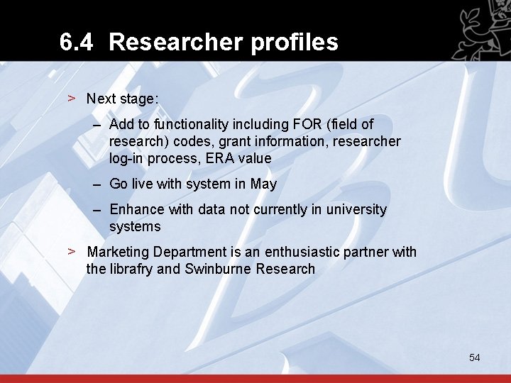 6. 4 Researcher profiles > Next stage: – Add to functionality including FOR (field