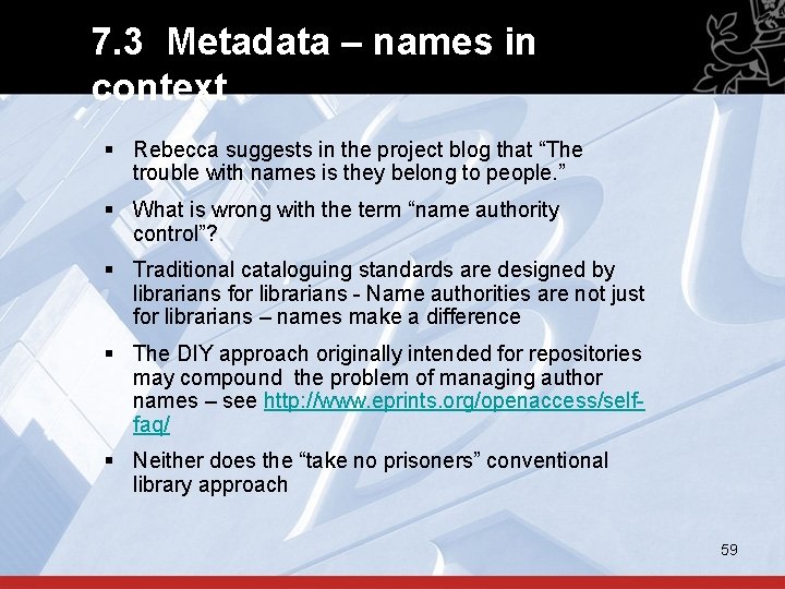 7. 3 Metadata – names in context § Rebecca suggests in the project blog