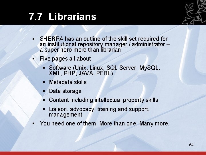 7. 7 Librarians § SHERPA has an outline of the skill set required for