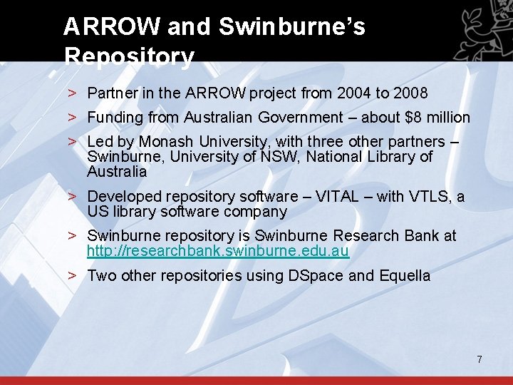 ARROW and Swinburne’s Repository > Partner in the ARROW project from 2004 to 2008