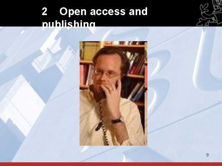2 Open access and publishing 9 