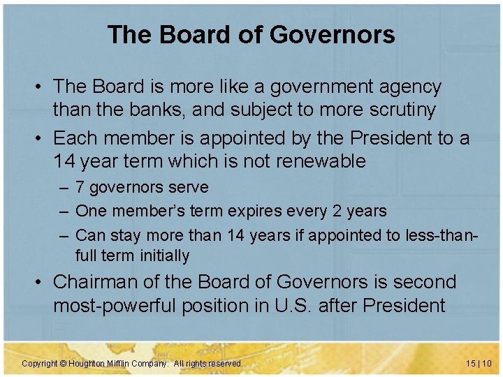 The Board of Governors • The Board is more like a government agency than The Board of Governors • The Board is more like a government agency than