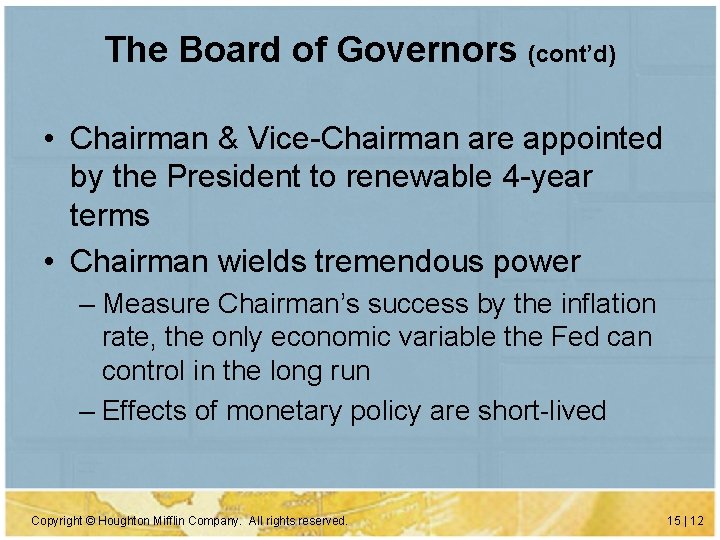 The Board of Governors (cont’d) • Chairman & Vice-Chairman are appointed by the President The Board of Governors (cont’d) • Chairman & Vice-Chairman are appointed by the President