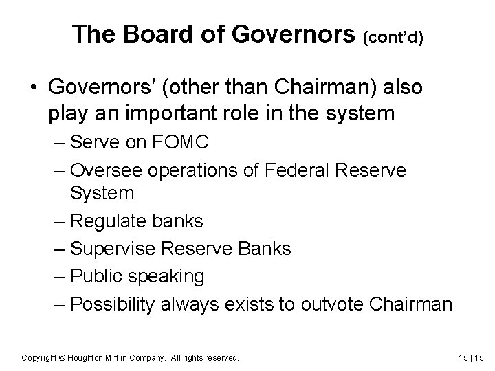 The Board of Governors (cont’d) • Governors’ (other than Chairman) also play an important The Board of Governors (cont’d) • Governors’ (other than Chairman) also play an important