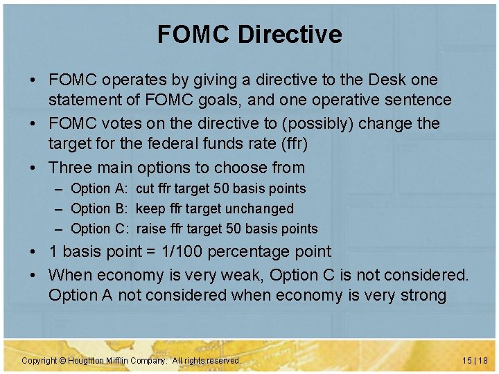 FOMC Directive • FOMC operates by giving a directive to the Desk one statement FOMC Directive • FOMC operates by giving a directive to the Desk one statement