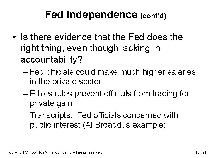 Fed Independence (cont’d) • Is there evidence that the Fed does the right thing, Fed Independence (cont’d) • Is there evidence that the Fed does the right thing,