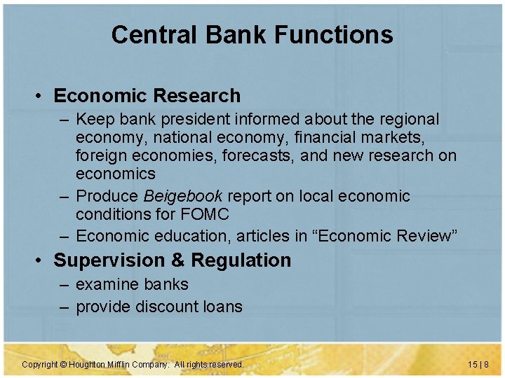 Central Bank Functions • Economic Research – Keep bank president informed about the regional Central Bank Functions • Economic Research – Keep bank president informed about the regional