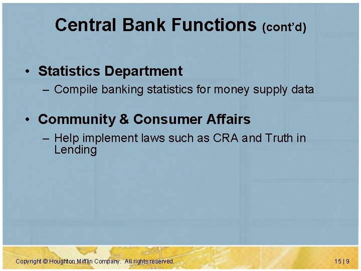 Central Bank Functions (cont’d) • Statistics Department – Compile banking statistics for money supply Central Bank Functions (cont’d) • Statistics Department – Compile banking statistics for money supply
