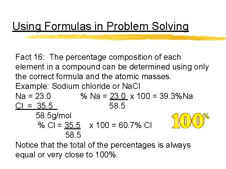 Using Formulas in Problem Solving Fact 16: The percentage composition of each element in