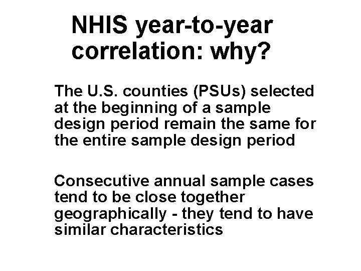 NHIS year-to-year correlation: why? The U. S. counties (PSUs) selected at the beginning of