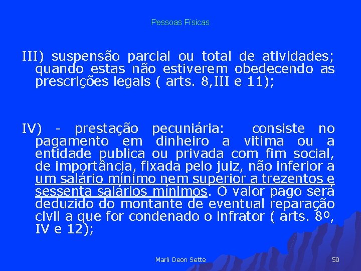Pessoas Físicas III) suspensão parcial ou total de atividades; quando estas não estiverem obedecendo