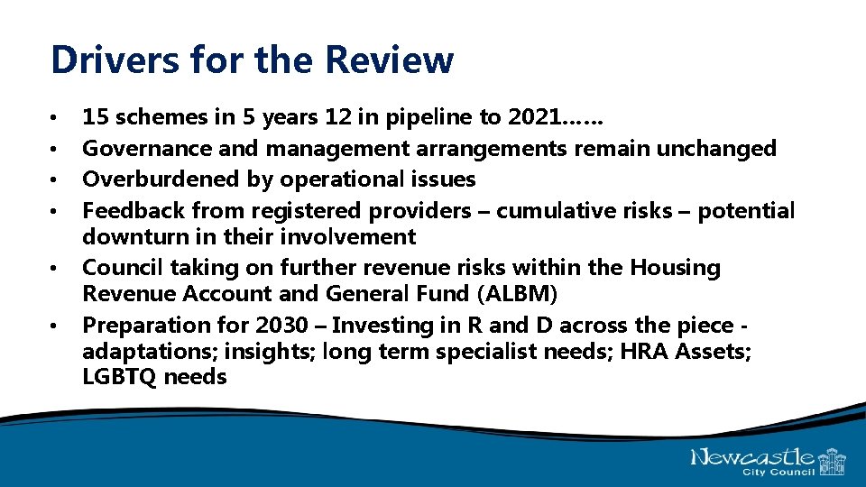 Drivers for the Review • • • 15 schemes in 5 years 12 in