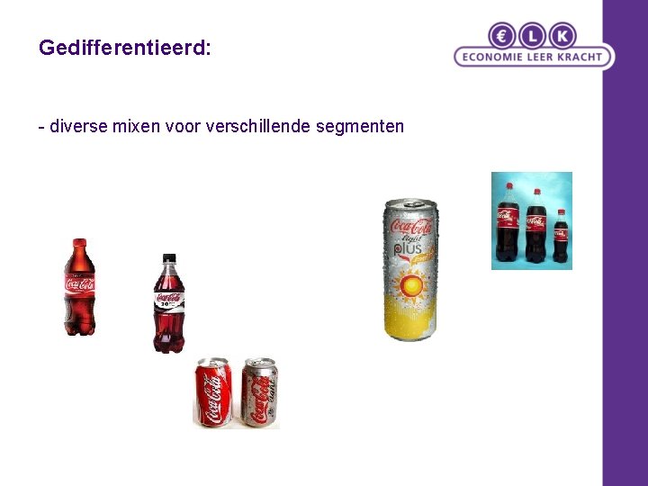 Gedifferentieerd: - diverse mixen voor verschillende segmenten 