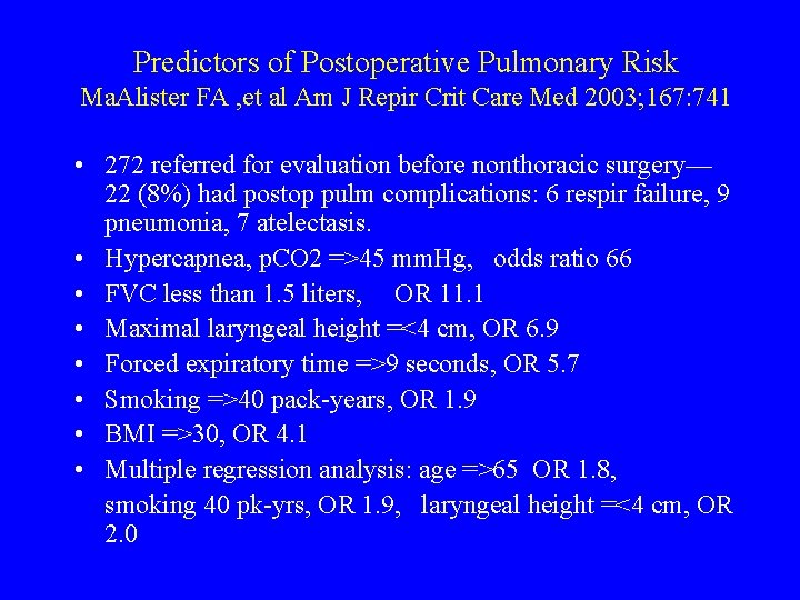 Predictors of Postoperative Pulmonary Risk Ma. Alister FA , et al Am J Repir
