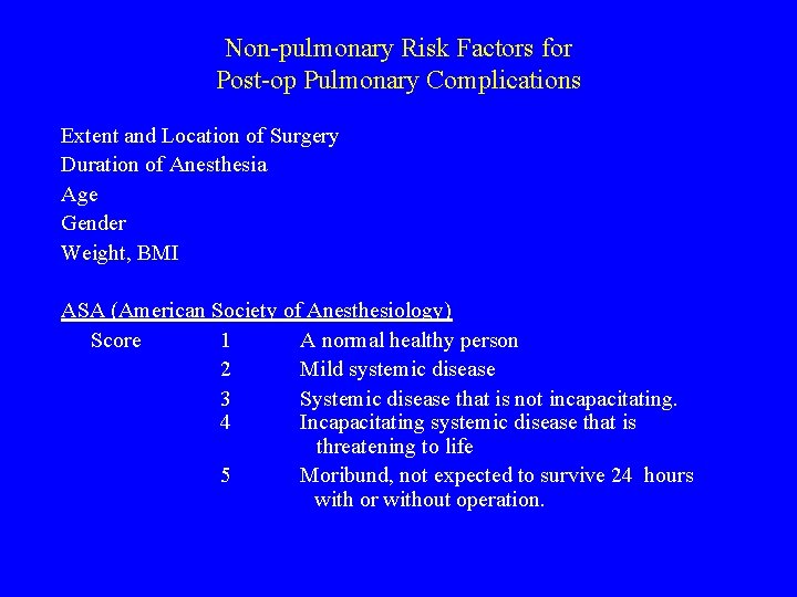 Non-pulmonary Risk Factors for Post-op Pulmonary Complications Extent and Location of Surgery Duration of