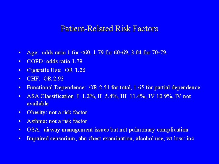 Patient-Related Risk Factors • • • Age: odds ratio 1 for <60, 1. 79