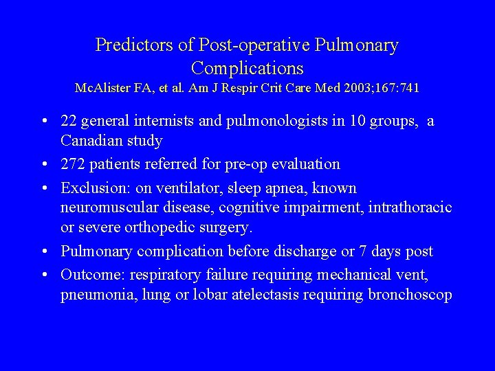 Predictors of Post-operative Pulmonary Complications Mc. Alister FA, et al. Am J Respir Crit