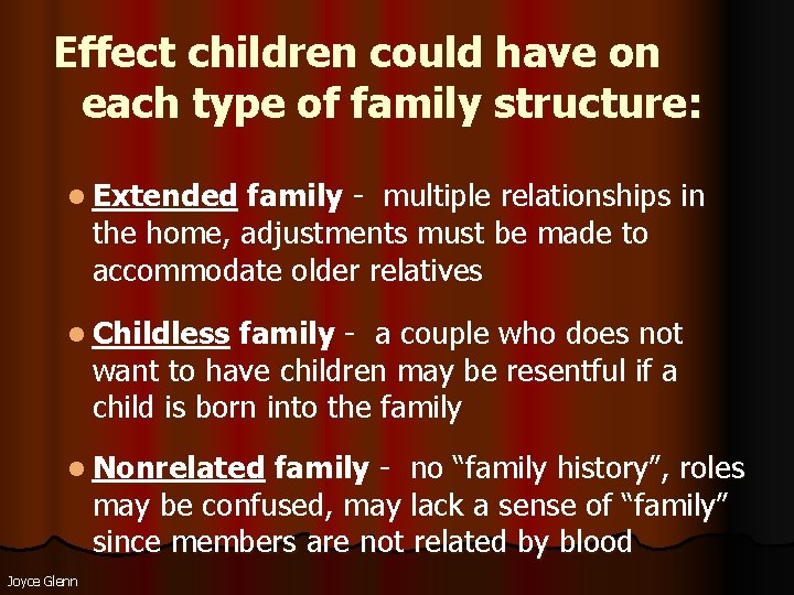 Effect children could have on each type of family structure: l Extended family -