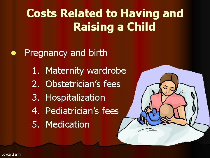 Costs Related to Having and Raising a Child l Pregnancy and birth 1. 2.