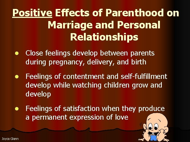 Positive Effects of Parenthood on Marriage and Personal Relationships l Close feelings develop between