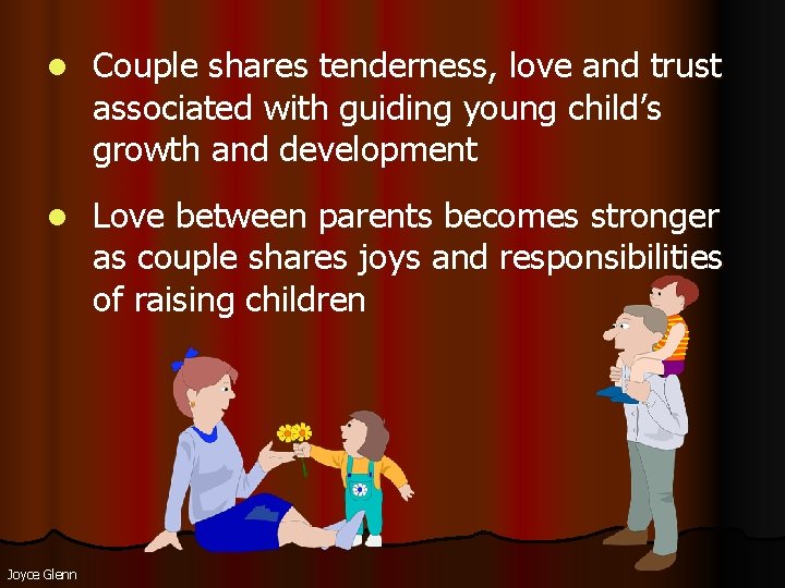 l Couple shares tenderness, love and trust associated with guiding young child’s growth and