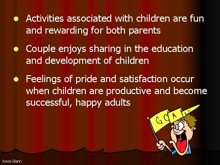 l Activities associated with children are fun and rewarding for both parents l Couple