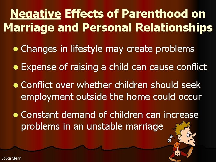 Negative Effects of Parenthood on Marriage and Personal Relationships l Changes in lifestyle may