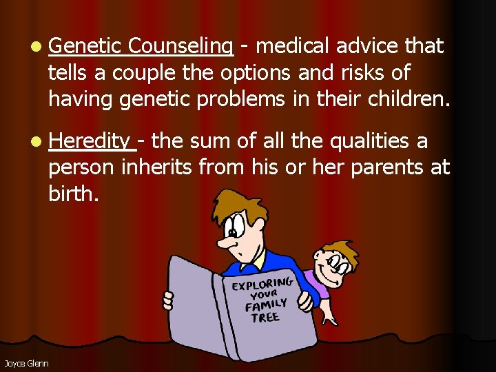 l Genetic Counseling - medical advice that tells a couple the options and risks