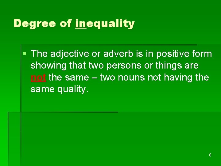 Degree of inequality § The adjective or adverb is in positive form showing that