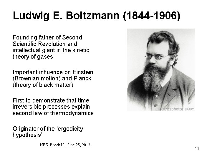 Ludwig E. Boltzmann (1844 -1906) Founding father of Second Scientific Revolution and intellectual giant