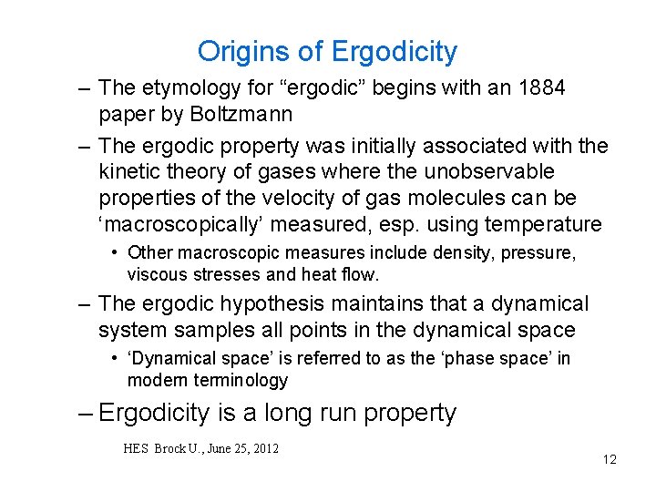 Origins of Ergodicity – The etymology for “ergodic” begins with an 1884 paper by
