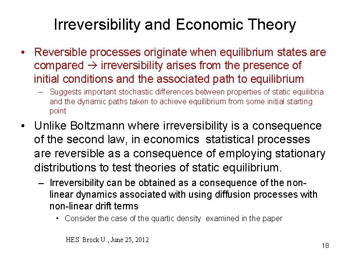 Irreversibility and Economic Theory • Reversible processes originate when equilibrium states are compared irreversibility