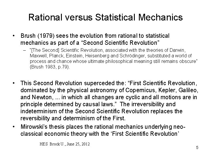 Rational versus Statistical Mechanics • Brush (1979) sees the evolution from rational to statistical