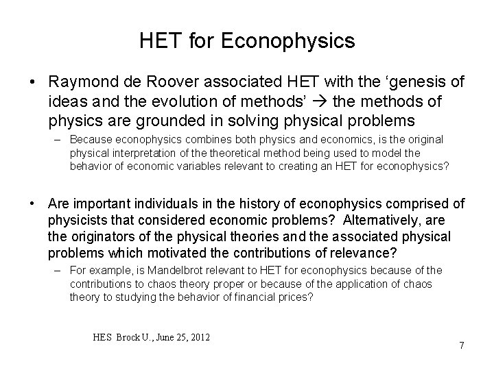 HET for Econophysics • Raymond de Roover associated HET with the ‘genesis of ideas