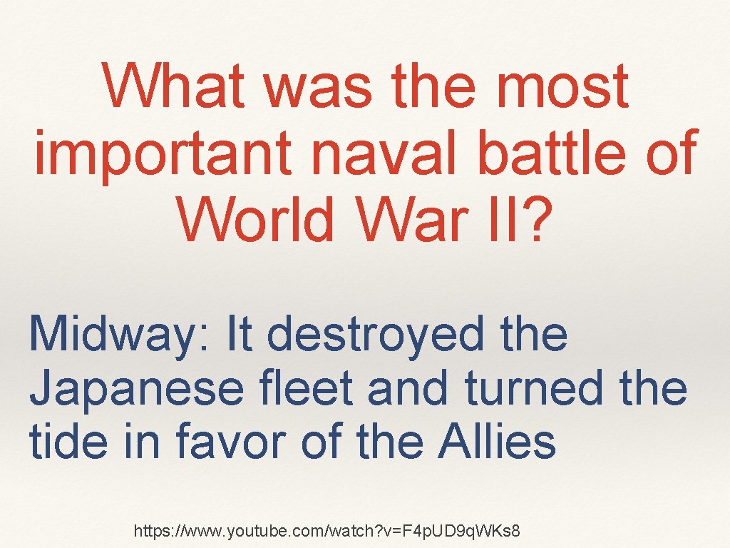 What was the most important naval battle of World War II? Midway: It destroyed